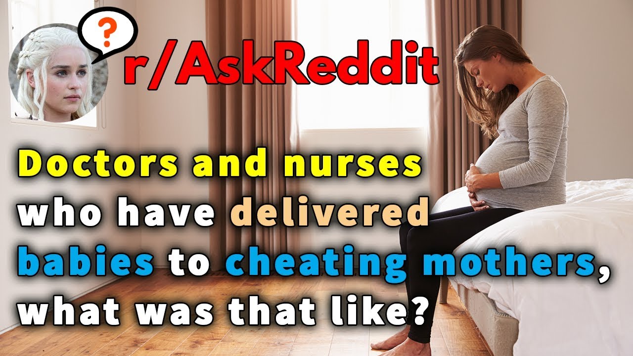 doctors-share-stories-of-cheating-wives-delivering-babies-r-askreddit