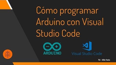 1-01. Como programar Arduino con Visual Studio Code