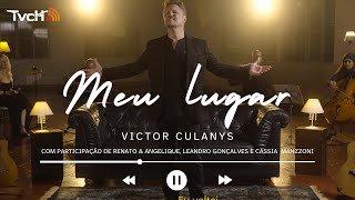 Meu Lugar - Victor Culanys - Clipe Oficial - Tvch