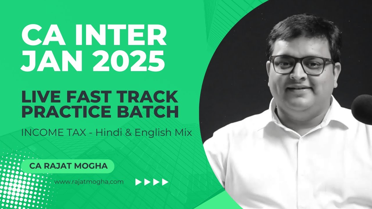 CA Inter Income Tax Fast track & Practice Batch for Jan 2025 - YouTube