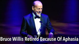 Bruce Willis Retired Because Of Aphasia