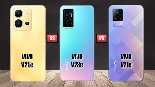 Vivo V25e Vs Vivo V23e Vs Vivo V21e