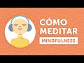 Cómo meditar con mindfulness | La mejor explicación para principiantes