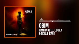 Timi Dakolo, Ebuka and Noble Igwe - Obim (Official Audio)