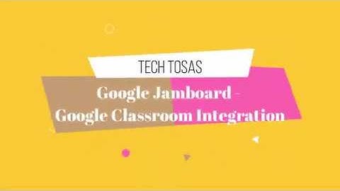 Google Jamboard - Google Classroom Integration