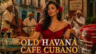 Havana Love Café 🌹| Smooth Latin Jazz &amp; Son Cubano Mix