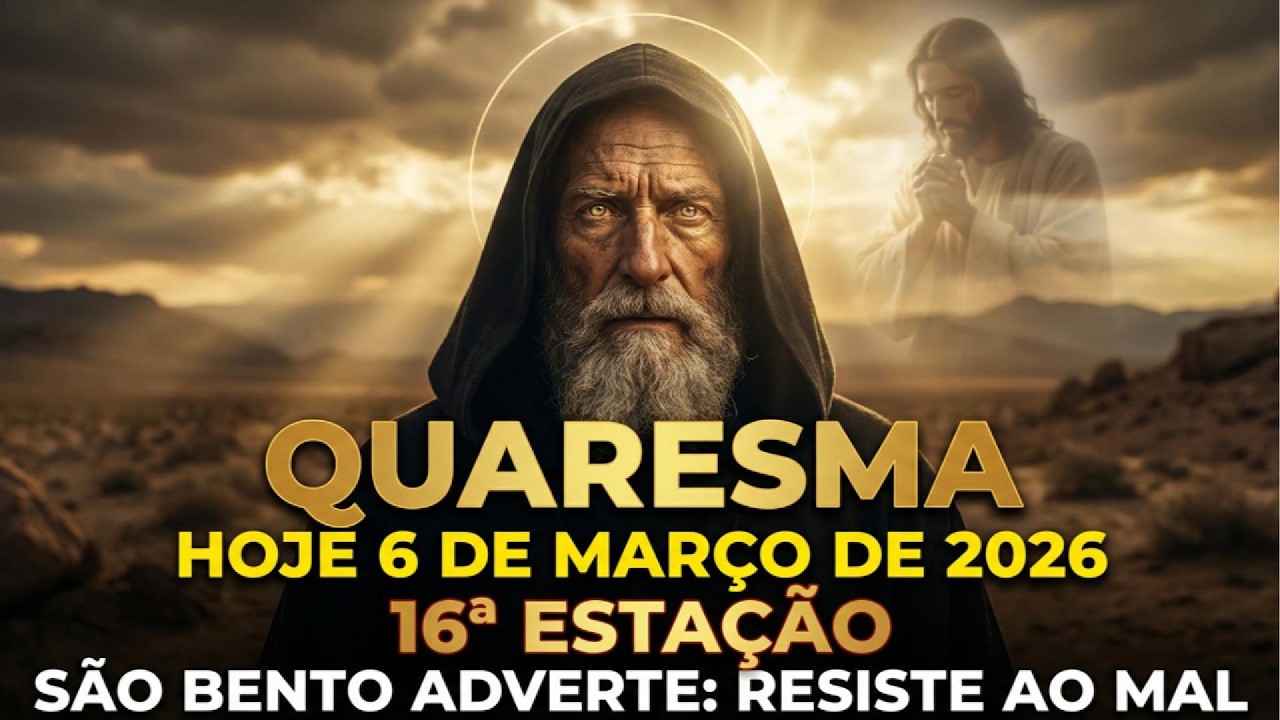HOJE 6 DE MARÇO NA 16ª ESTAÇÃO DA QUARESMA SÃO BENTO ADVERTE: Resiste ao mal