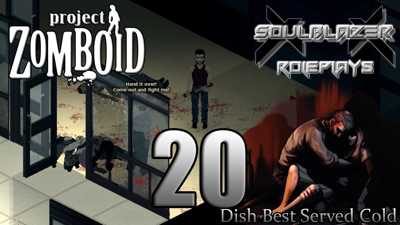 Project Zomboid Roleplay Ep.20 Dish Best Served Cold YouTube