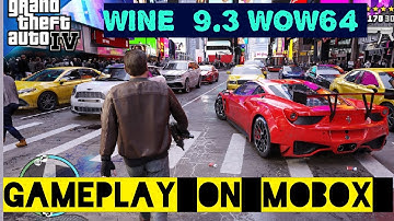 Running GTA IV on Mobox Emulator with Wine 9.3 - Gameplay WOW 64