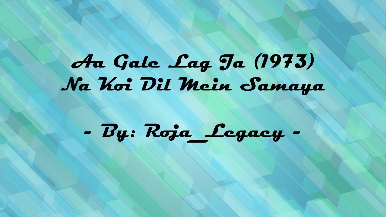 Lyrics   Na Koi Dil Mein Samaya   AA GALE LAG JA 1973