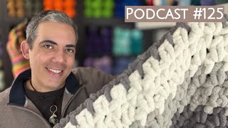 Podcast Ep. 125 | Juan The Yarn Addict!