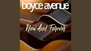 Now and Forever - Boyce Avenue