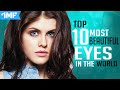 10 MOST BEAUTIFUL EYES in the World