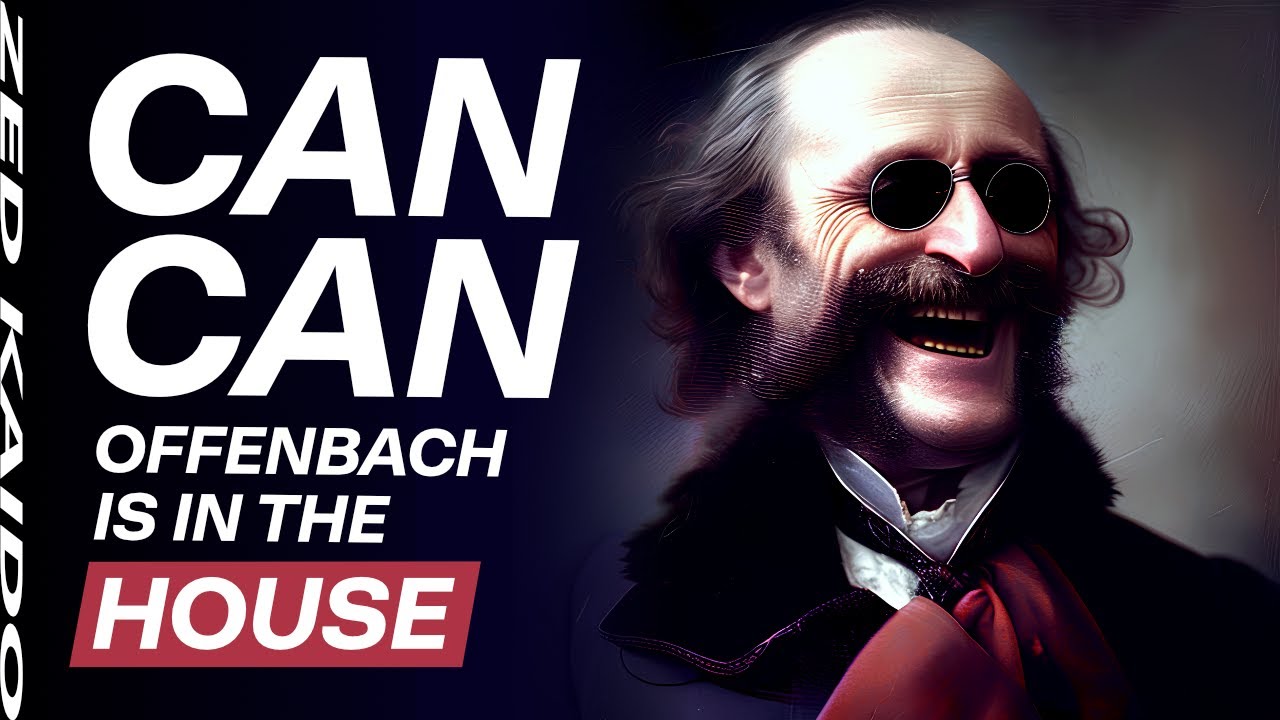 Can Can: Offenbach is In The House - Zed Kaido