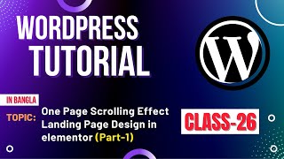 WordPress Bangla Tutorial (Class- #26) One Page Scrolling Effect Landing Page Design (Part-1)