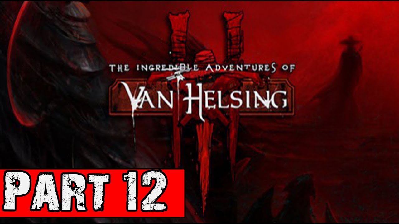 The Incredible Adventures Of Van Helsing 3 Walkthrough Part 12 No Commentary Gameplay YouTube the-incredible-adventures-of-van-helsing-3-walkthrough-part-12-no-commentary-gameplay-youtube