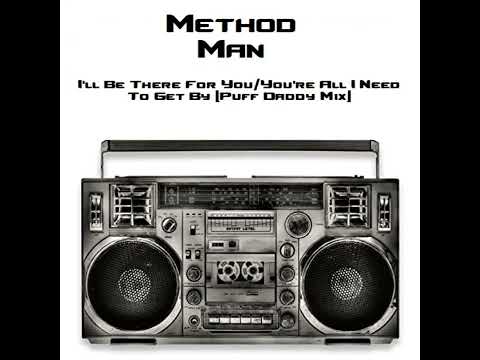 Method Man - I'll Be There For You/You're All I Need To Get By (Puff Daddy Mix) (Clean)