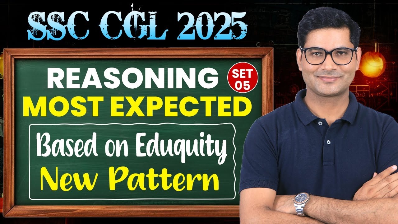 SSC CGL 2025 Reasoning Most Expected Mock 05 Based on Eduquity New ...