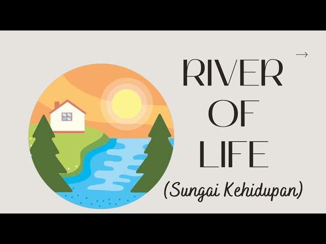 River of Life-Sungai Kehidupan class=