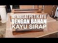 Membuat Peti Kayu dengan Bahan Kayu Sirap dan Finishing Mowilex Clear