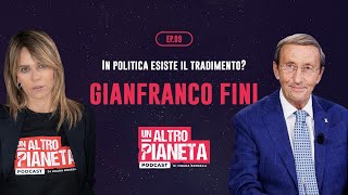 Gianfranco Fini - In politica esiste il tradimento? - Un Altro Pianeta