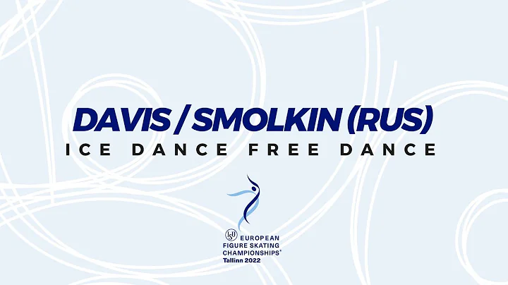 Davis/Smolkin (RUS) | Ice Dance FD | ISU European ...