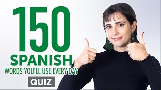 Quiz | 150 Spanish Words You'll Use Every Day - Basic Vocabulary #55