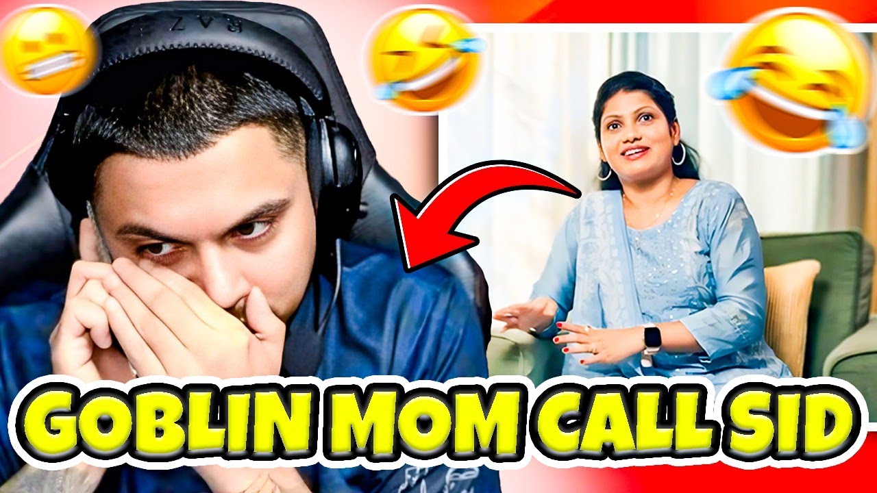 GOBLIN MOM CALL SID TO SAY THIS🤣
