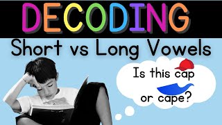 Decoding: Short vowels vs Long vowels {Word Solving}