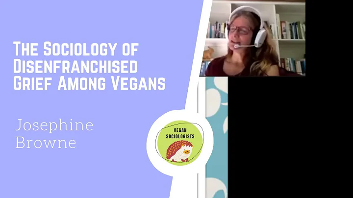 The Sociology of Disenfranchised Grief Among Vegan...