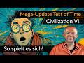 Preview! Das Mega-Update Test of Time für CIVILIZATION 7 [Deutsch] [Werbung|ad]
