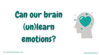 Can our brain (un)learn emotions? by BrainPerpetuum