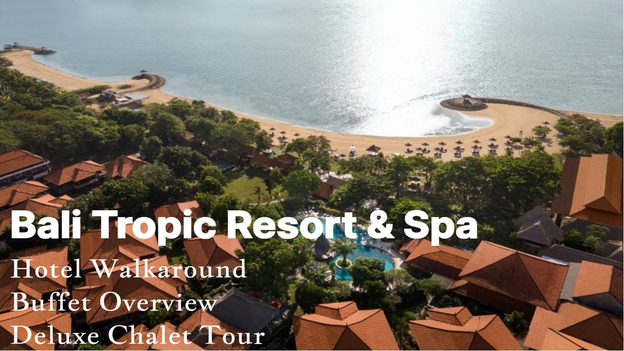 Bali Tropic Resort & Spa walkaround, Deluxe Chalet Tour and Breakfast Restaurant
