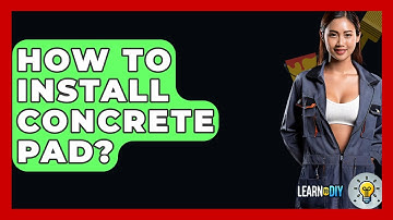How To Install Concrete Pad? - LearnToDIY360.com