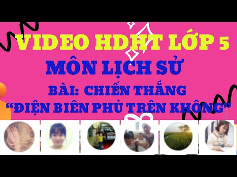 Video HDHT lớp Năm môn Lịch sử, Bài 24: Chiến thắng “Điện biên phủ trên không”