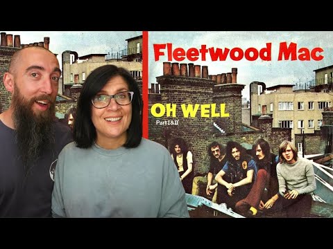 Fleetwood Mac - Oh Well, Pt. 1 (REACTION) with my wife