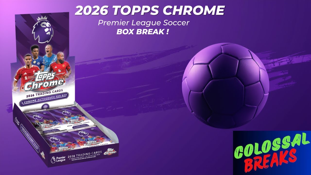 Распаковка коробки Topps Chrome Premier League 2026 года 