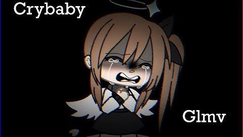 Crybaby| Melanie Martinez|glmv|gacha life music video|READ DESCRIPTION!!!|part 1|