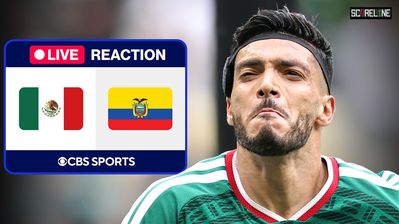 Scoreline LIVE: Mexico vs. Ecuador REACTION