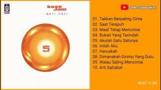 Full Album Base Jam - Dari Hati