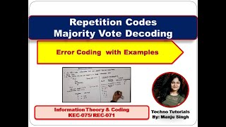 Error Coding | Block Codes |Repetition Codes | Majority Vote Decoding | ITC | AKTU 2020-21