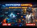 REAL SHOPKEEPER GAMER 😏| PUBG PC Stream