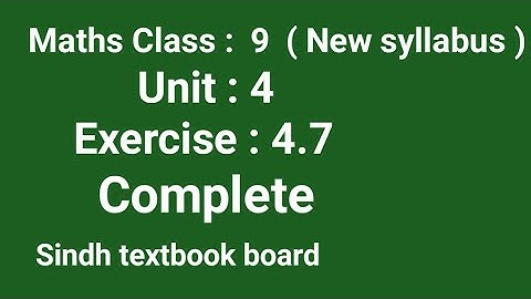 #Maths | Class 9 | Unit 4 | Exercise 4.7 Complete | Sindh textbook board