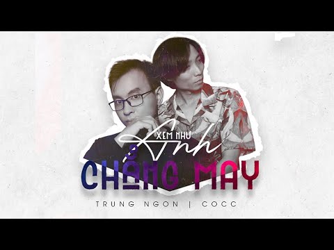 Xem Như Anh Chẳng May - Cocc x Trung Ngon (MV Official)