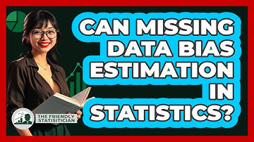 Can Missing Data Bias Estimation In Statistics?