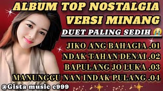 ALBUM TOP LAGU NOSTALGIA VERSI MINANG 😠DUET PALING SEDIH 💯💔 TERBARU 2025 //LAGI VIRAL 💔