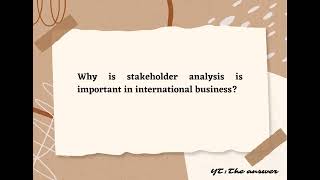 Why is stakeholder analysis is important in international business