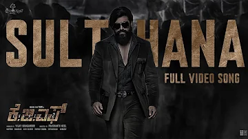 Sulthana Video Song (Kannada) | KGF Chapter 2 | RockingStar Yash|Prashanth Neel|Ravi Basrur| Hombale