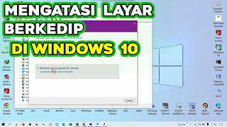 tutorial mengatasi layar pada laptop windows 10 yang berkedip