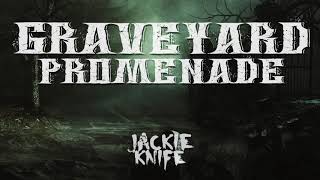 Jackie Knife - Graveyard Promenade